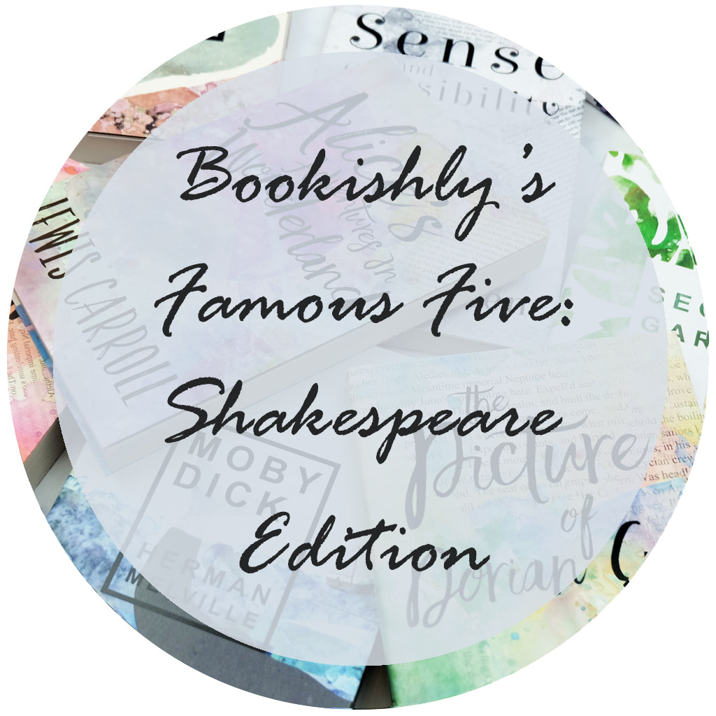Bookishly's Famous Five - Shakespeare Edition!