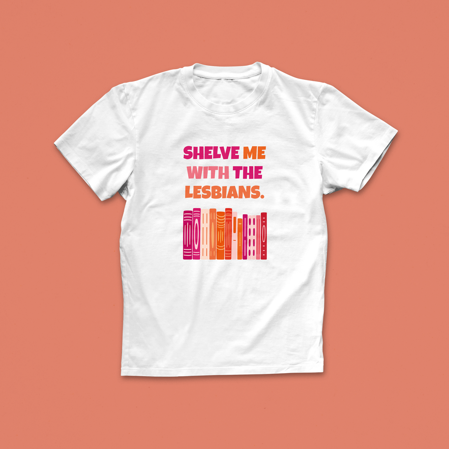 Pack of 12 - Shelve Me With The Lesbians – Bookish Queer T-Shirt