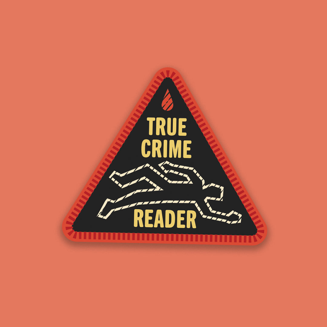 “True Crime Reader” sticker designed like a red and black stitched merit badge, with a chalk outline illustration on a black background.