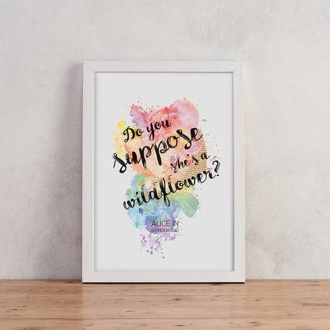 Alice in Wonderland - Do You Suppose She's A Wildflower - Watercolour Print