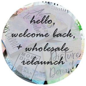 Hello, Welcome Back, & Wholesale Relaunch