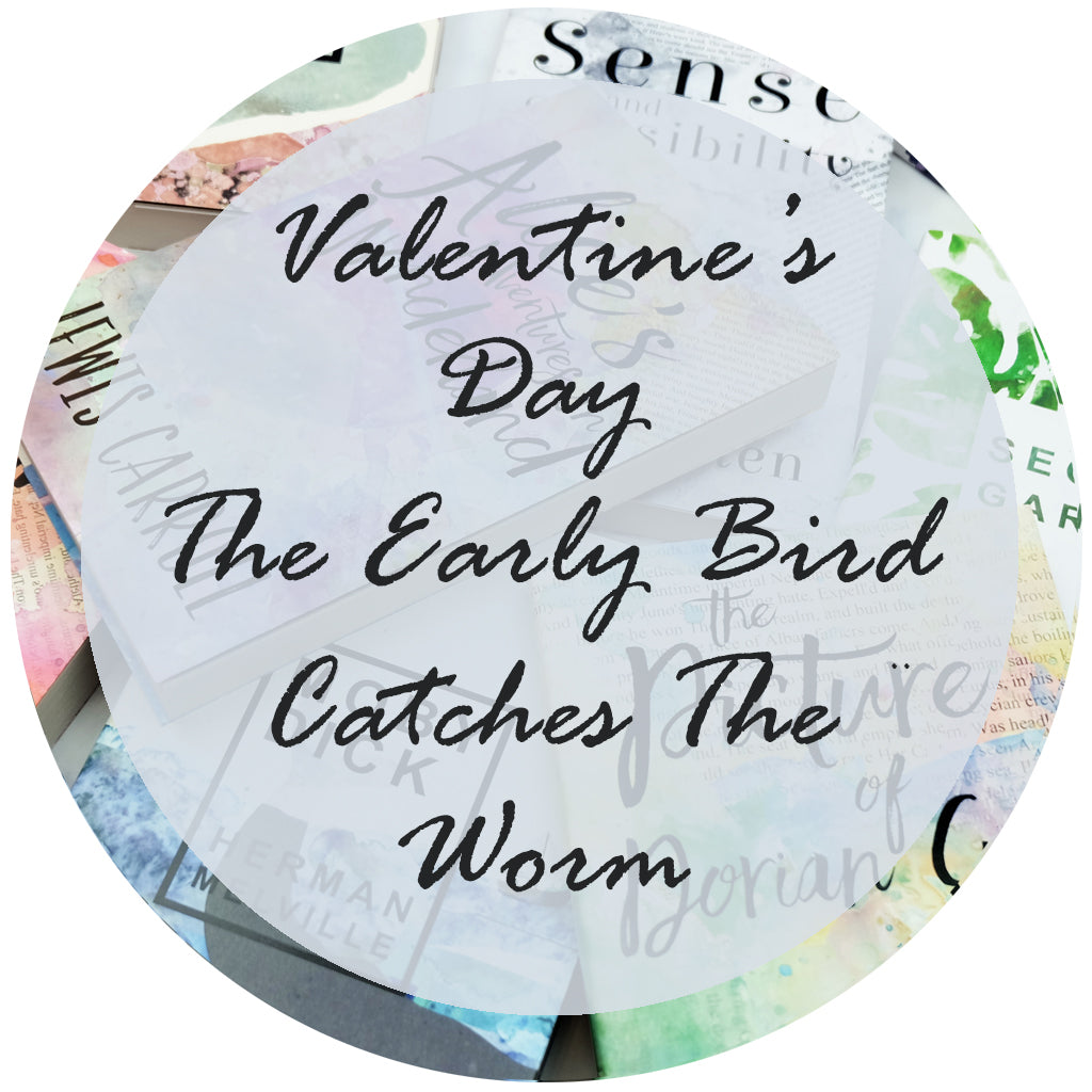 Valentine's Day 2019 - The Early Bird Catches The Worm!