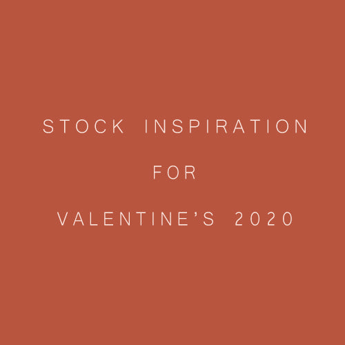 STOCK INSPIRATION FOR VALENTINE'S 2020
