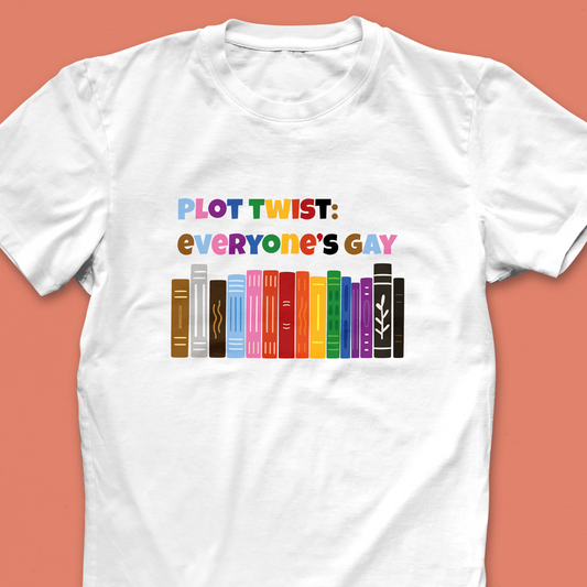 Pack of 12 - Plot Twist: Everyone’s Gay – Bookish LGBTQIA Tee