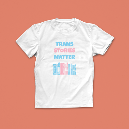 Pack of 12 - Trans Stories Matter – Bookish Queer T-Shirt