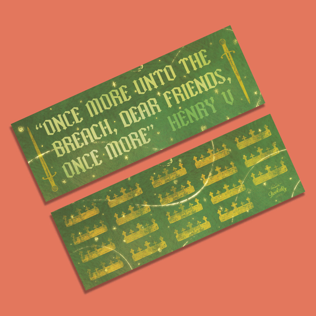 A bookmark with the quote "Once more unto the breach, dear friends, once more".  Green with a sword design.