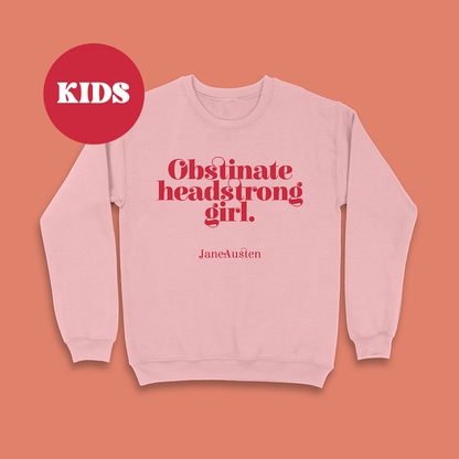 Pack of 12 - Kids "Obstinate Headstrong Girl" Bookish Austen Sweatshirt