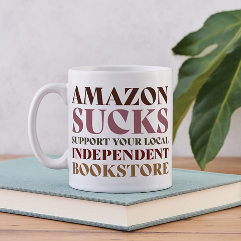 Amazon Sucks - Independent Bookstore Mug