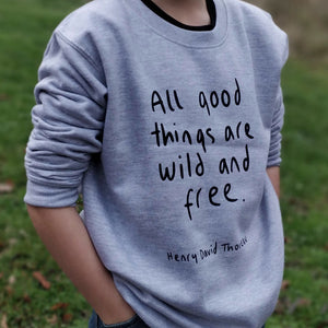 Empowering “All Good Things Are Wild & Free” Sweatshirt