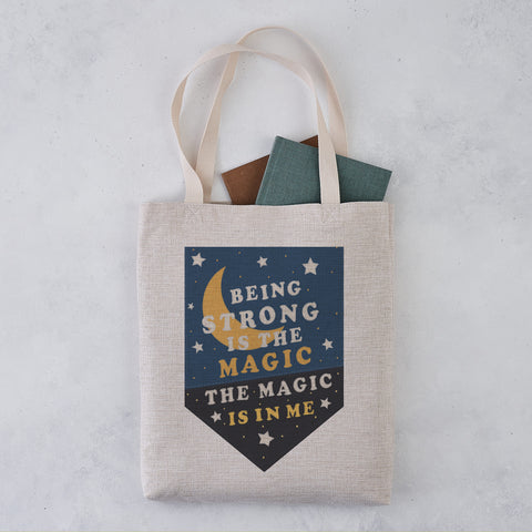 "Being strong is the magic. The magic is in me." Empowering Tote Bag