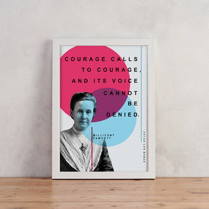 Suffragette - Millicent Fawcett - Courage calls to courage, and its voice cannot be denied - Bright Print