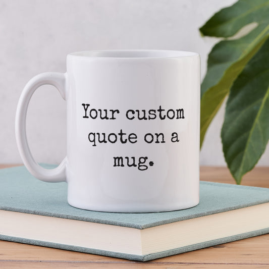 Pack of 6 - Custom Quote Mug