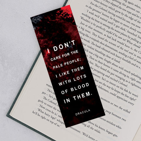 Dracula "I don't care for the pale people; I like them with lots of blood in them" bookmark