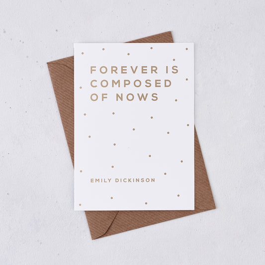 Pack of 6 - Greeting card - Forever Is Composed Of Now - Foil Card