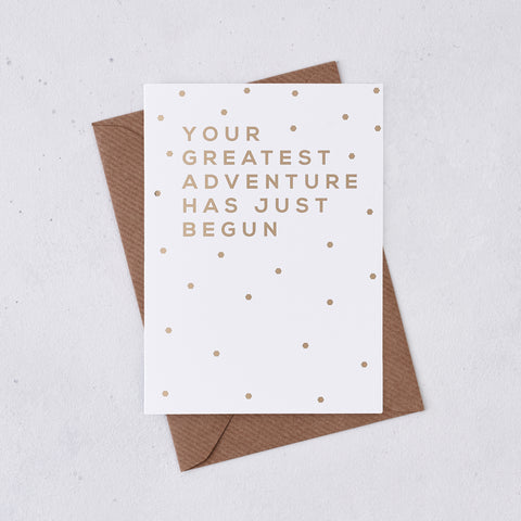 Greeting card - Your Greatest Adventure Has Begun - Foil Card - 328