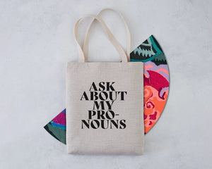 Pronoun Tote - Ask About My Pronouns- Pack of 4