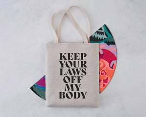 Activist Tote - Keep your laws off my body- Pack of 4