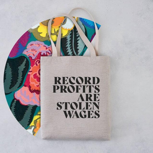 Pack of 4 - Activist Tote - Record profits are stolen wages- Pack of 4