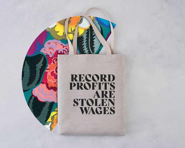 Activist Tote - Record profits are stolen wages- Pack of 4