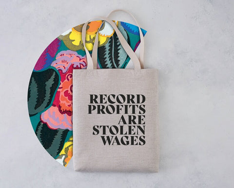 Activist Tote - Record profits are stolen wages - Pack of 4