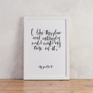 Monochrome - I Like This Place - Shakespeare - Calligraphy Print