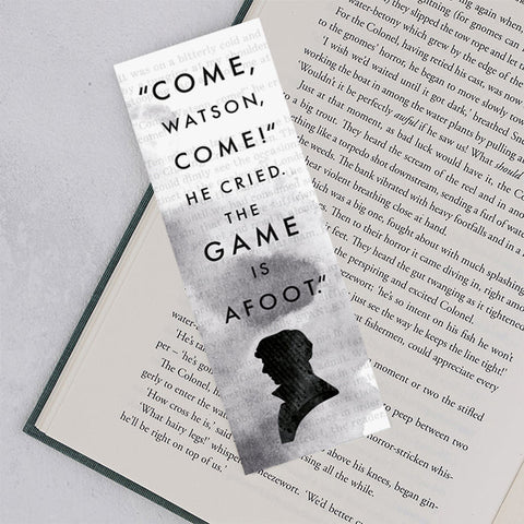 "Come, Watson, Come!" He cried. The game is afoot." 