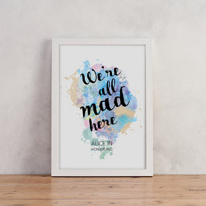 Alice in Wonderland - We're All Mad Here - Watercolour Print