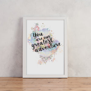 You Are Our Greatest Adventure - Watercolour Print